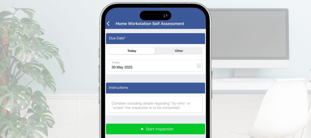 A smartphone screen displays a Home Workstation Self Assessment form with fields for due date, instructions, and a green "Start Inspection" button. A desktop monitor and chair are blurred in the background.
